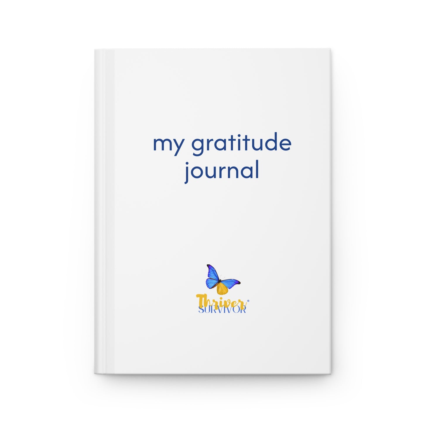 Gratitude Journal Hardcover — "My Gratitude Journal" with Thriver Survivor Design